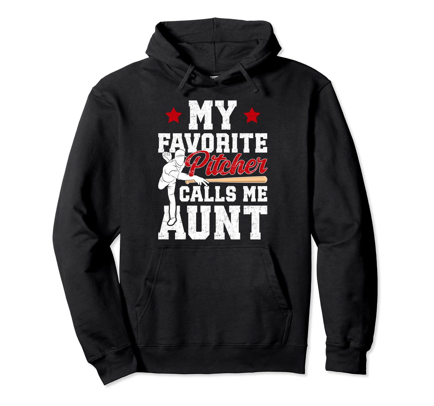 My Favorite Baseball Pitcher Aunt Hoodie - Unique Graphic for Adults - T-Shirt, Sweatshirt, Hoodie