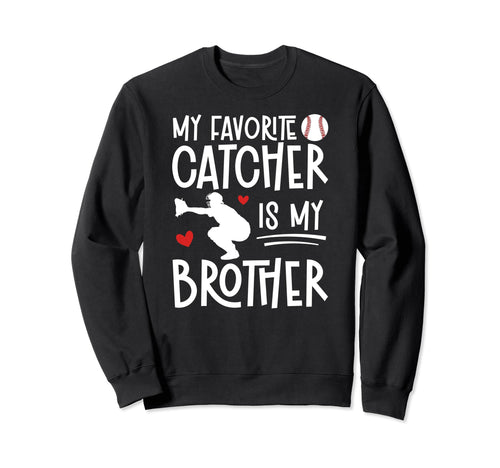 My Brother Baseball Catcher Sweatshirt - Minimalist Print for Adults - T-Shirt, Sweatshirt, Hoodie