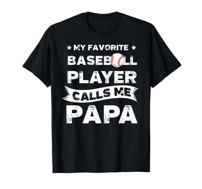 My Favorite Baseball Player Calls Me T-Shirt - Streetwear Style Unisex - T-Shirt, Sweatshirt, Hoodie