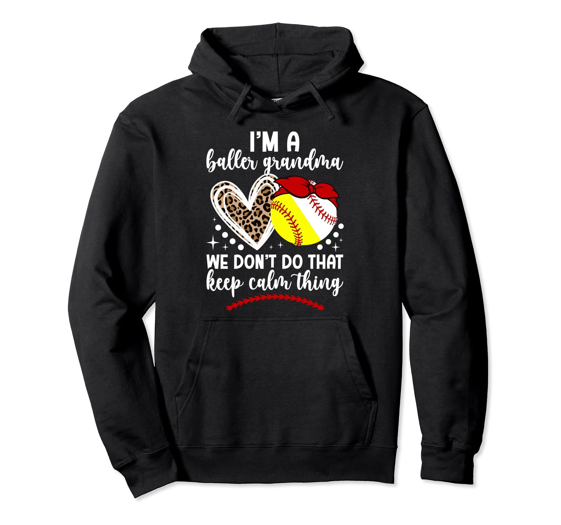 Im Baller Grandma Softball Hoodie - Casual Everyday Wear Men Women - T-Shirt, Sweatshirt, Hoodie