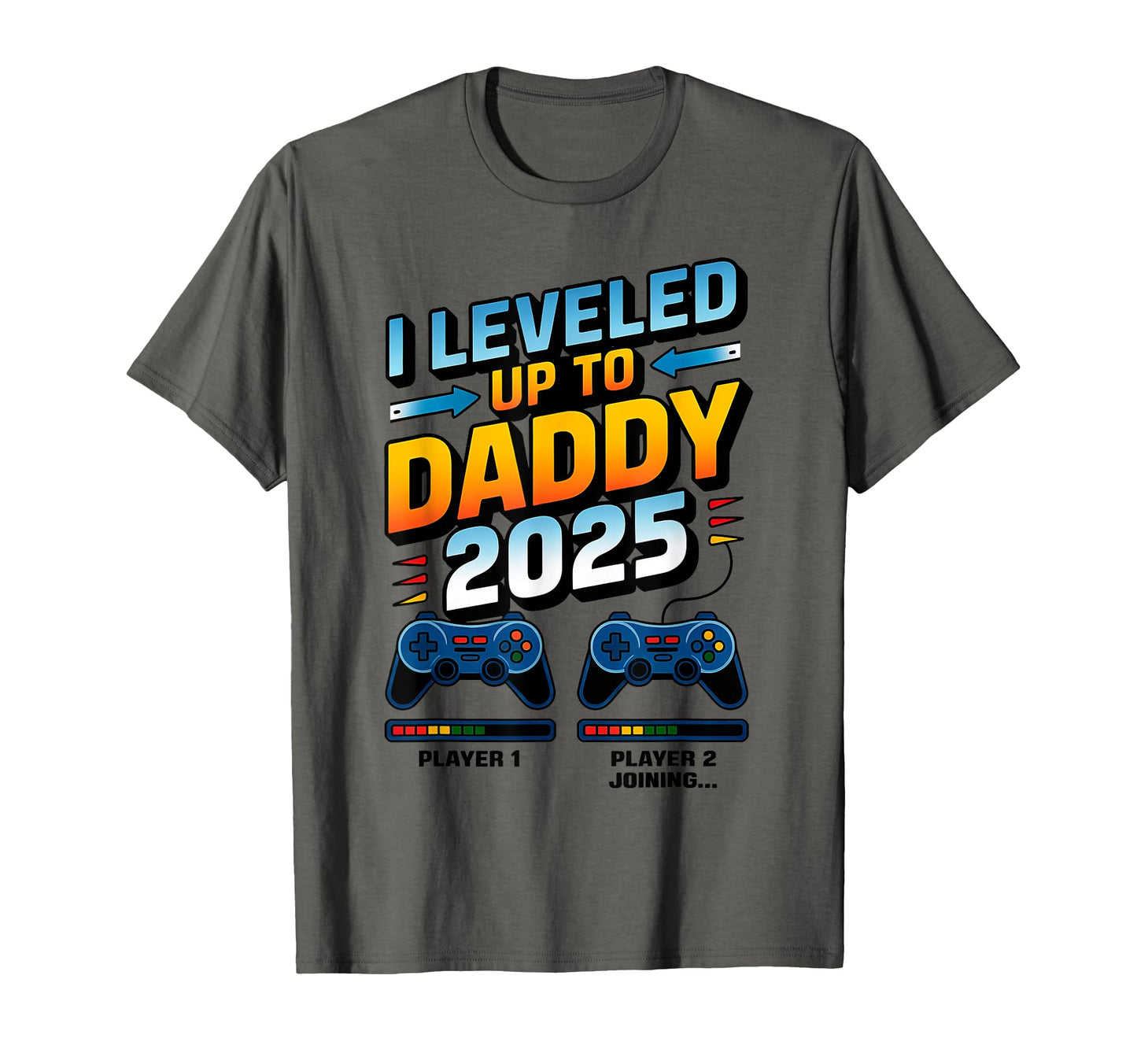 I Leveled Up To Daddy 2025 Gamer T-Shirt - Unique Graphic for Adults - T-Shirt, Sweatshirt, Hoodie