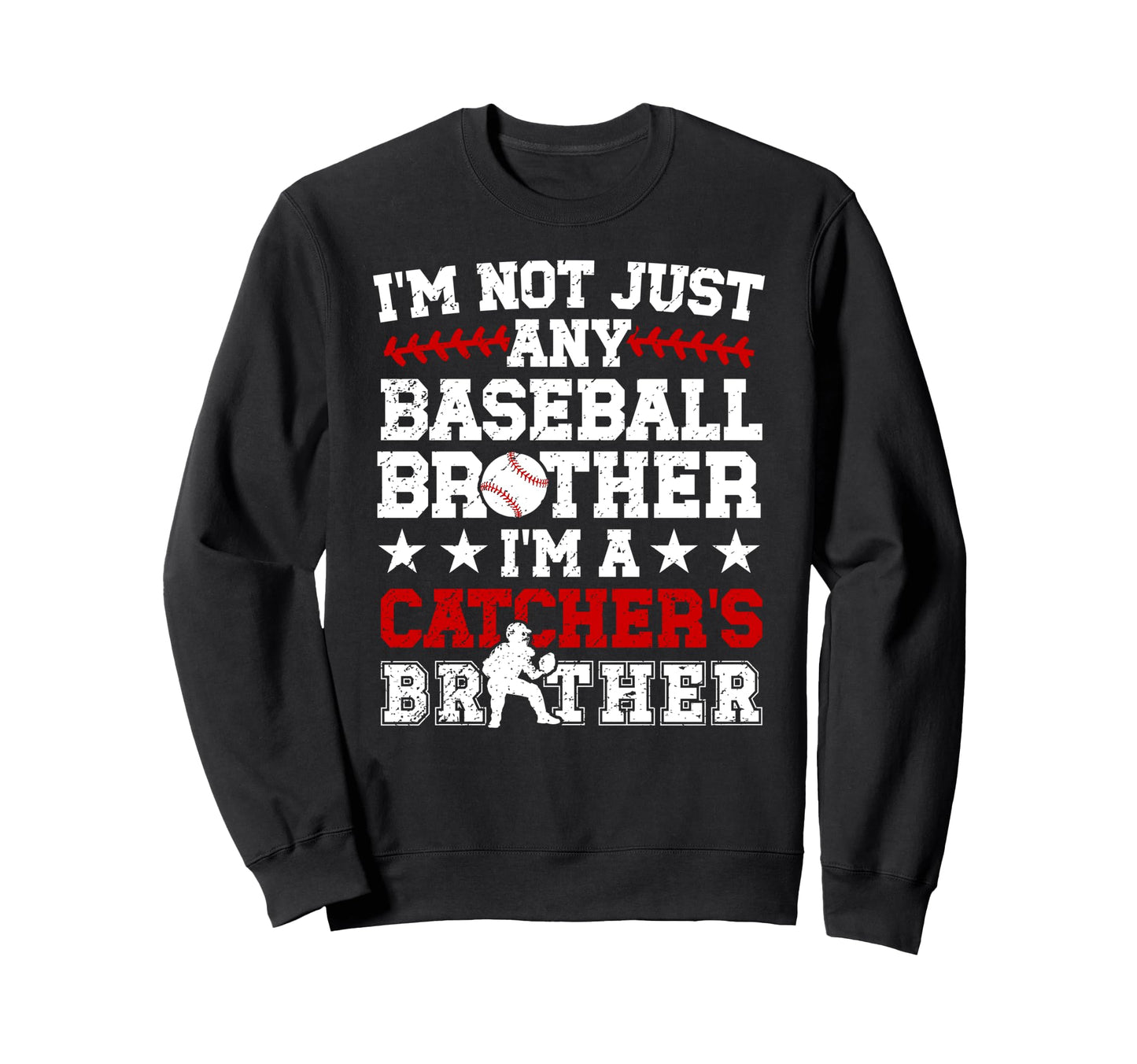 Im Baseball Catcher Brother Baseball Sweatshirt - Aesthetic Graphic Unisex - T-Shirt, Sweatshirt, Hoodie