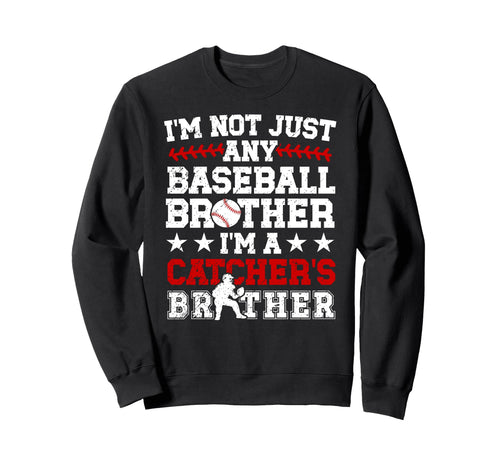 Im Baseball Catcher Brother Baseball Sweatshirt - Aesthetic Graphic Unisex - T-Shirt, Sweatshirt, Hoodie
