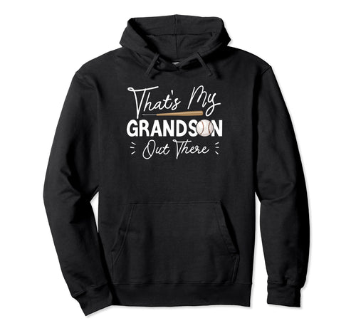 Thats My Grandson Out There Funny Hoodie - Unique Graphic for Adults - T-Shirt, Sweatshirt, Hoodie