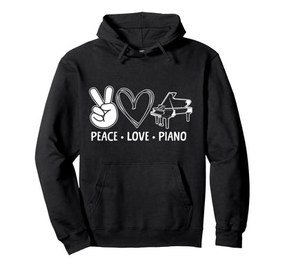 Piano Teacher Pianist Peace Love Hoodie - Fun Novelty Design Men Women - T-Shirt, Sweatshirt, Hoodie