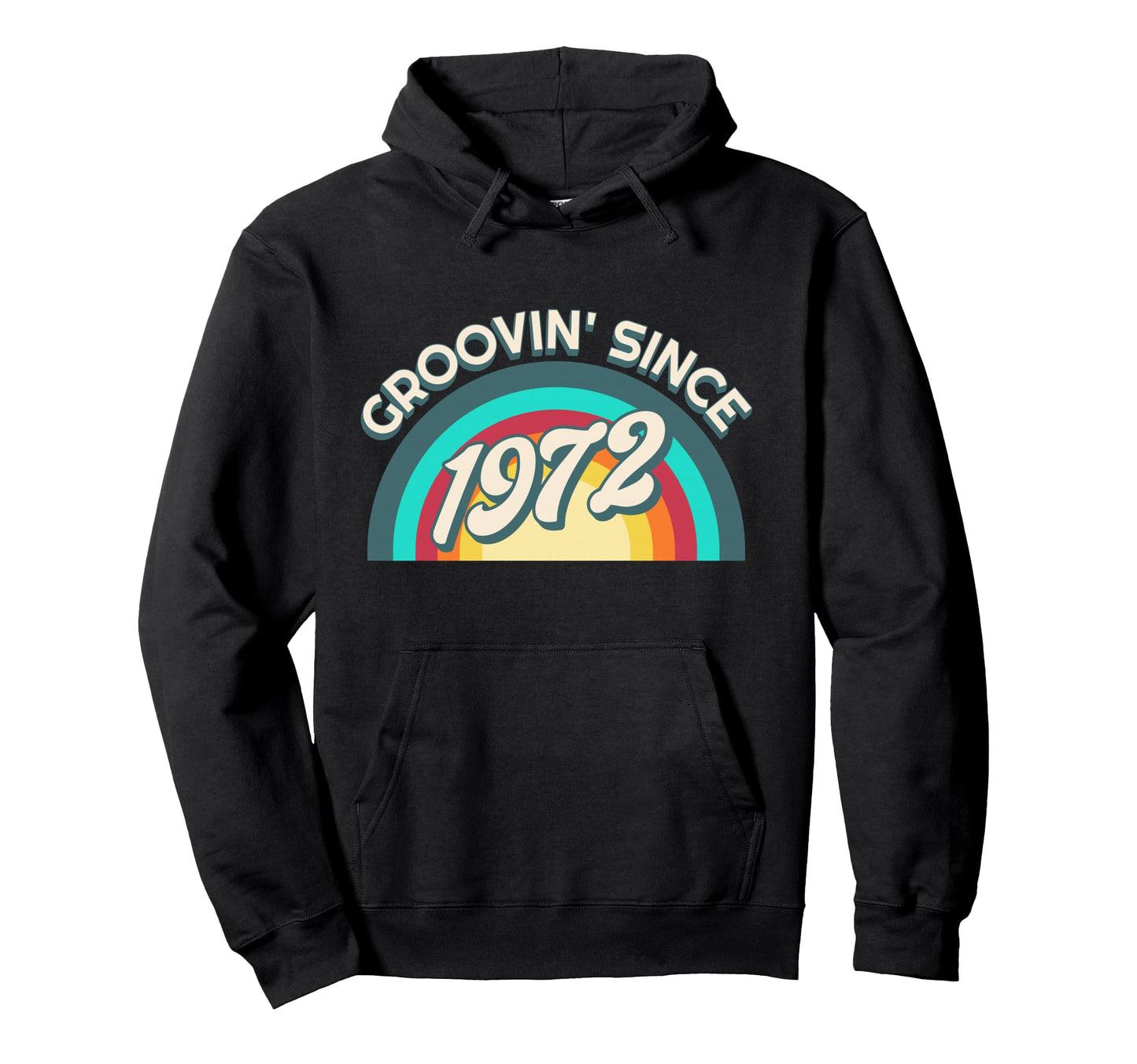 Groovin Since 1972 Rainbow Hoodie - Casual Everyday Wear for Adults - T-Shirt, Sweatshirt, Hoodie