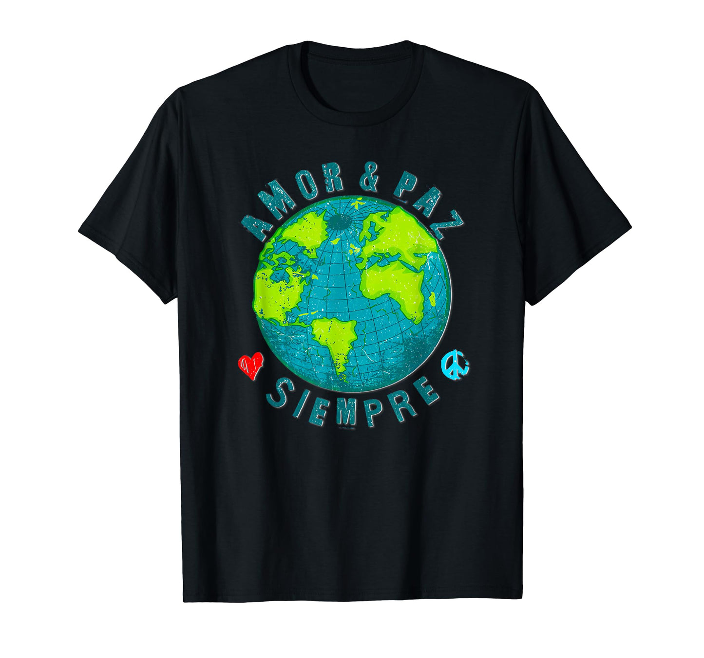 Amor Y Paz Siempre T-Shirt - Casual Everyday Wear for Adults - T-Shirt, Sweatshirt, Hoodie