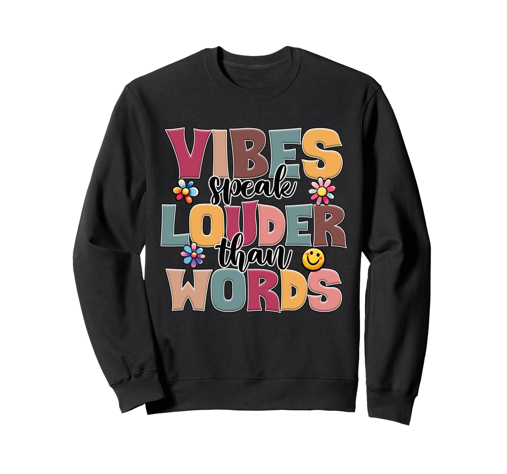 Groovy Boho Vibes Positive Floral Sweatshirt - Custom Art Print Men Women - T-Shirt, Sweatshirt, Hoodie