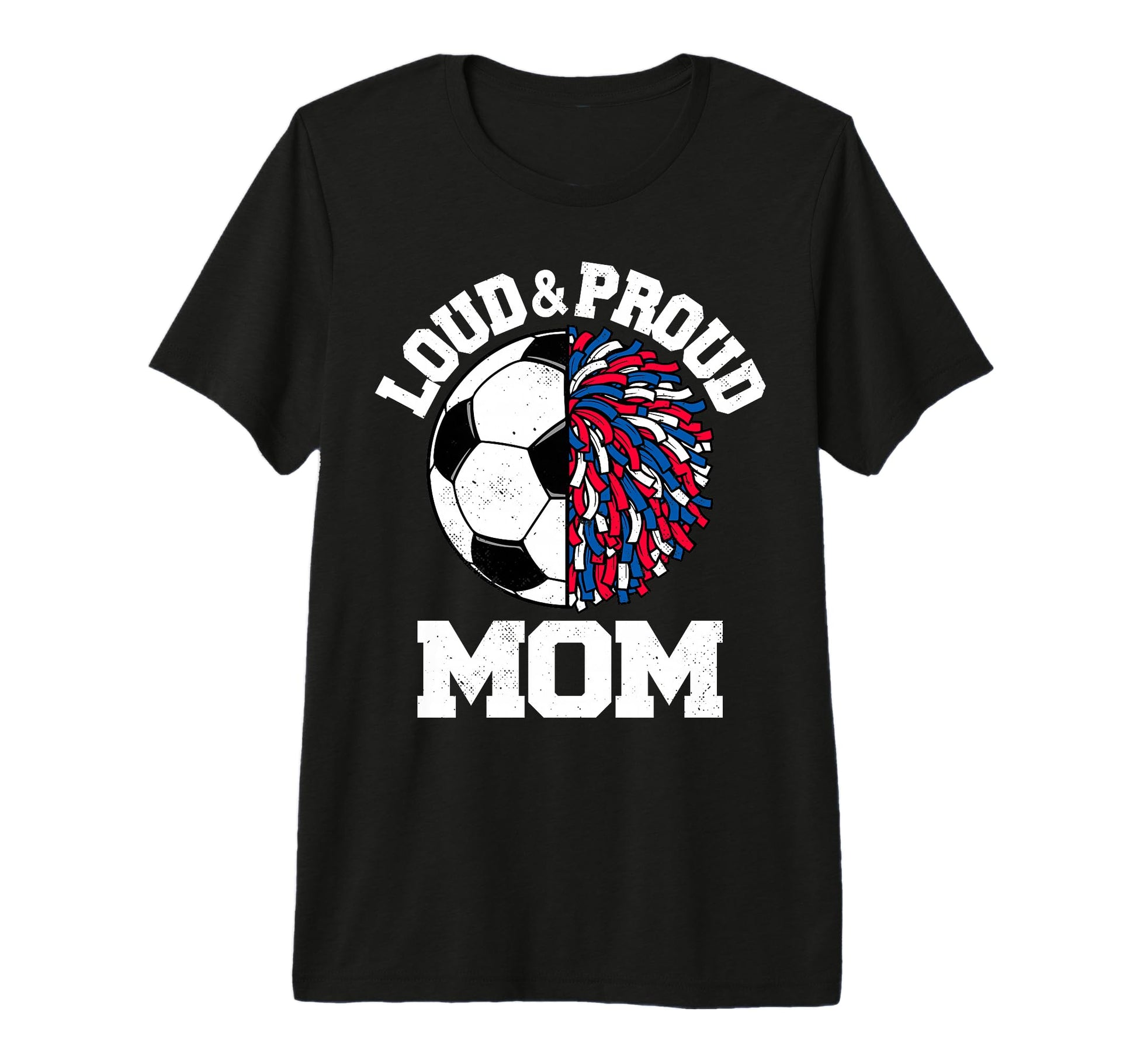 Loud Proud Soccer Cheerleader Mom Funny T-Shirt - Trendy Graphic Men Women - T-Shirt, Sweatshirt, Hoodie