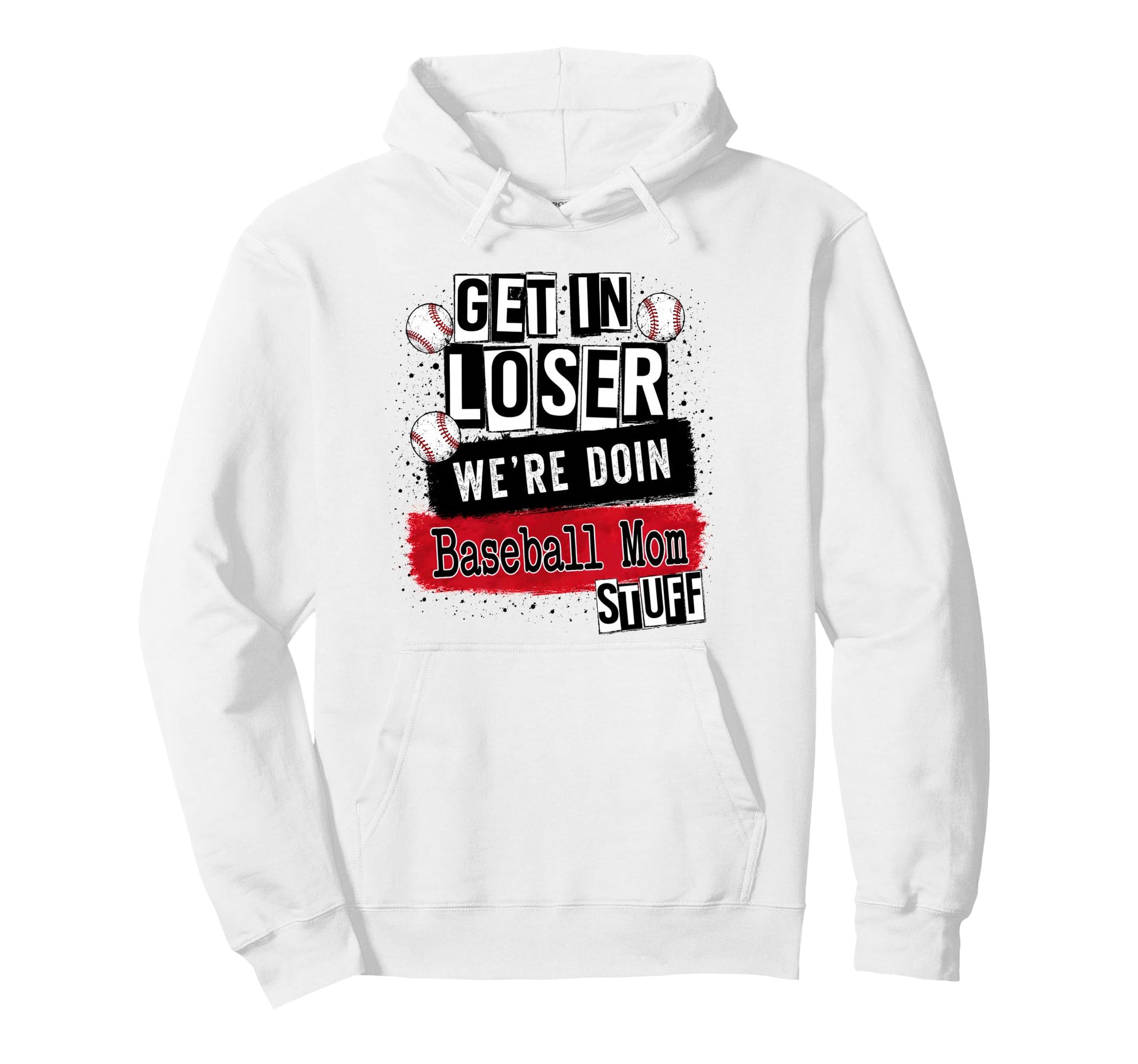Baseball Mom Get Loser Were Doin Stuff Funny Hoodie - Graphic Print Unisex - T-Shirt, Sweatshirt, Hoodie