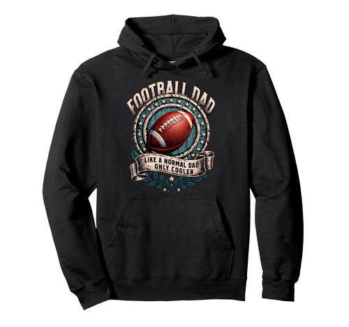 Like Normal Dad Football Dad Hoodie - Aesthetic Graphic Unisex - T-Shirt, Sweatshirt, Hoodie