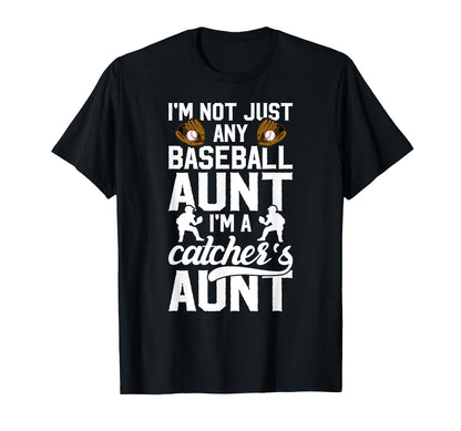 Im Baseball Catcher Aunt T-Shirt - Casual Everyday Wear for Adults - T-Shirt, Sweatshirt, Hoodie