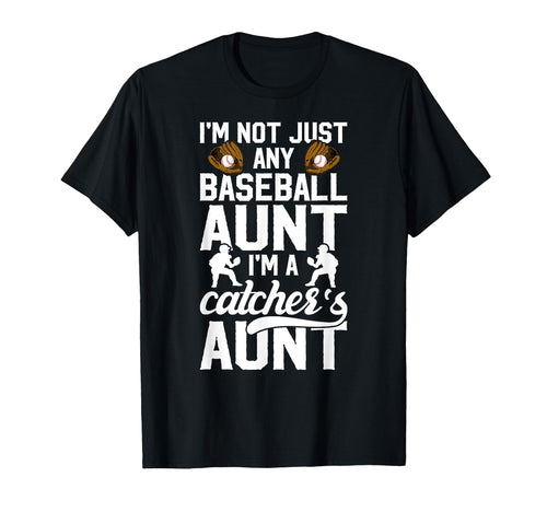 Im Baseball Catcher Aunt T-Shirt - Casual Everyday Wear for Adults - T-Shirt, Sweatshirt, Hoodie