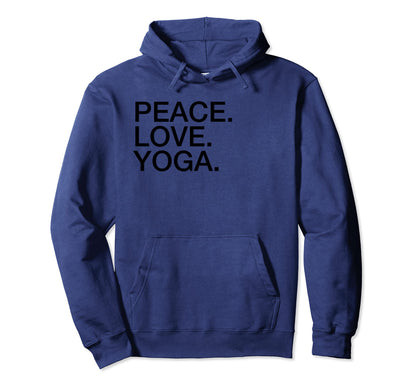 Peace Love Yoga Hoodie - Minimalist Print for Adults - T-Shirt, Sweatshirt, Hoodie