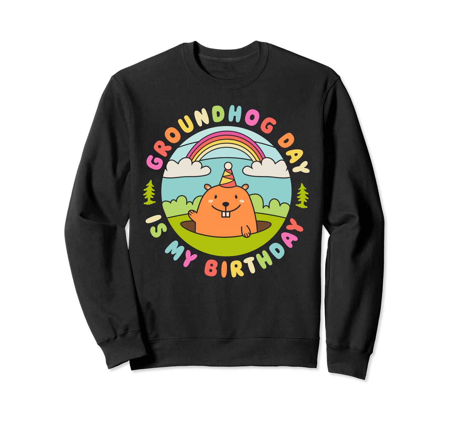 Groundhog Day Is My Birthday Sweatshirt - Aesthetic Graphic Men Women - T-Shirt, Sweatshirt, Hoodie