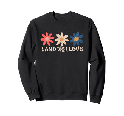 Land That I Love 4Th July Boho Sweatshirt - Unique Graphic for Adults - T-Shirt, Sweatshirt, Hoodie