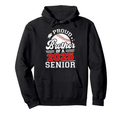 Proud Brother 2025 Senior Baseball Hoodie - Minimalist Print Unisex - T-Shirt, Sweatshirt, Hoodie