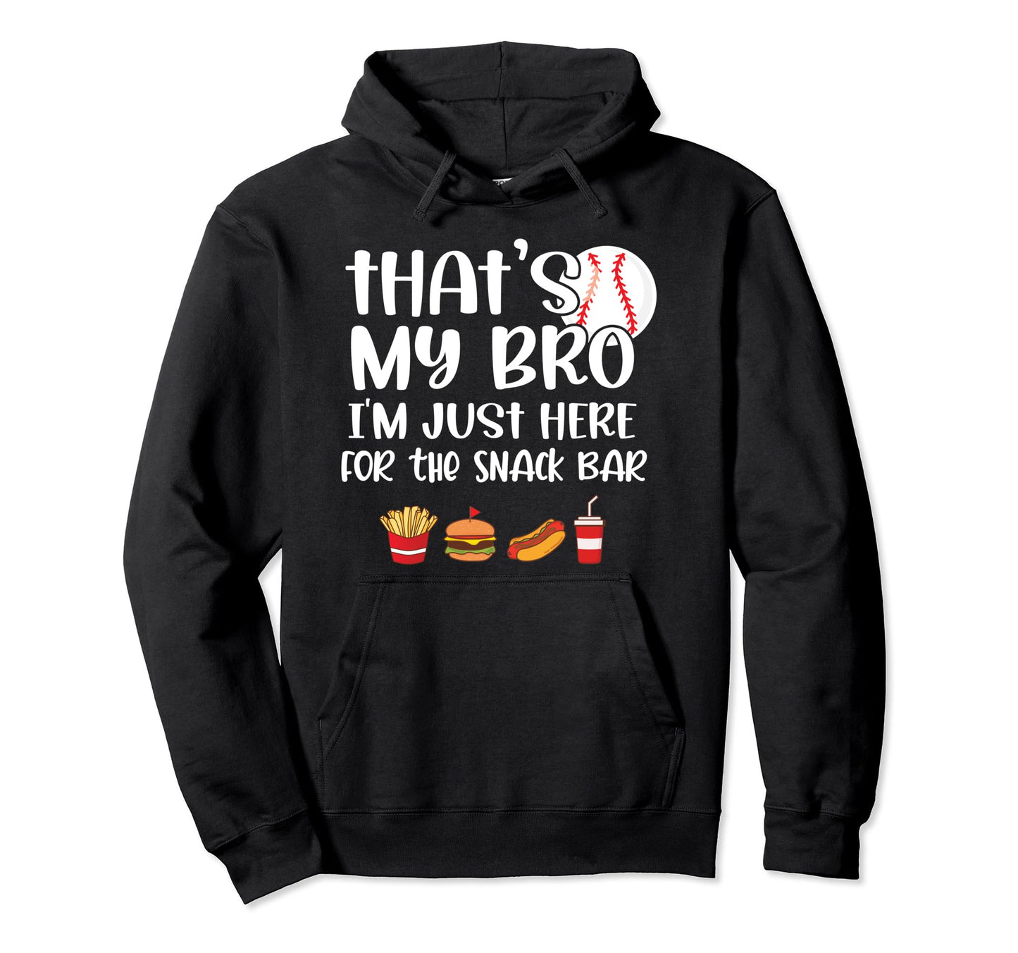 Thats My Bro Funny Baseball Sister Hoodie - Streetwear Style Men Women - T-Shirt, Sweatshirt, Hoodie