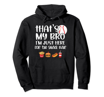 Thats My Bro Funny Baseball Sister Hoodie - Streetwear Style Men Women - T-Shirt, Sweatshirt, Hoodie