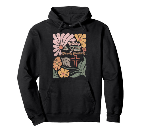 Boho Christian Walking Faith Tripping Hoodie - Novelty Apparel Unisex - T-Shirt, Sweatshirt, Hoodie