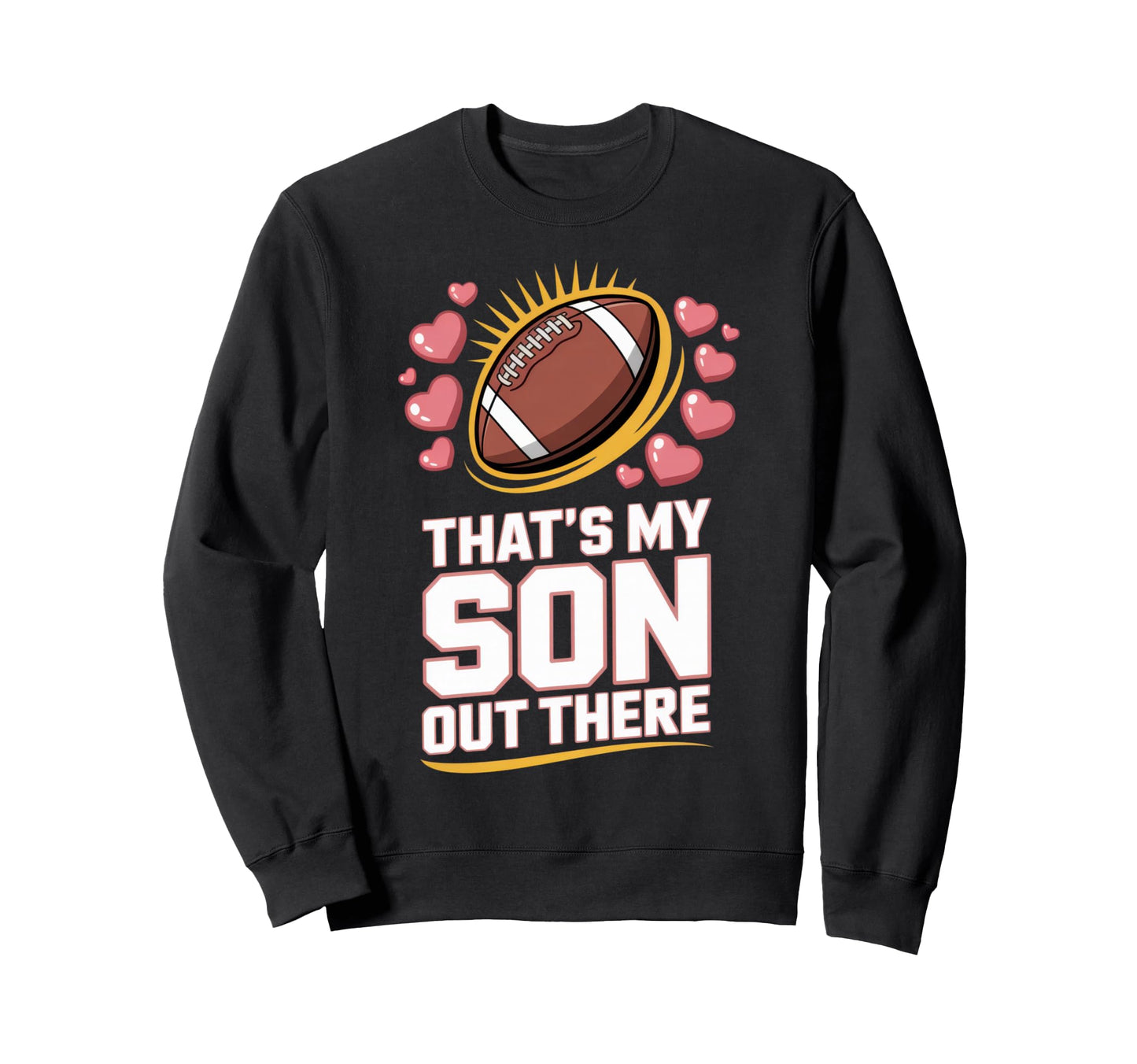 Thats My Son Out There Proud Sweatshirt - Minimalist Print Men Women - T-Shirt, Sweatshirt, Hoodie