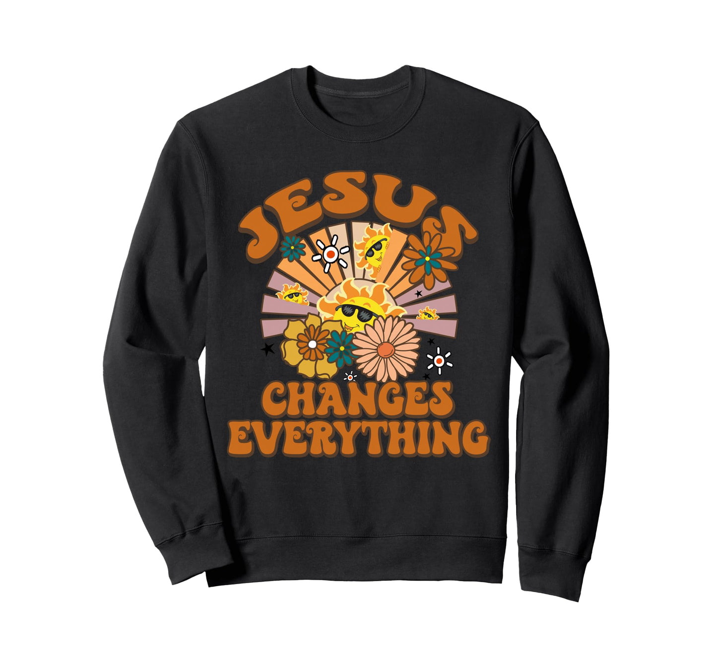 Jesus Changes Everything Funny Sweatshirt - Fun Novelty Design Unisex - T-Shirt, Sweatshirt, Hoodie