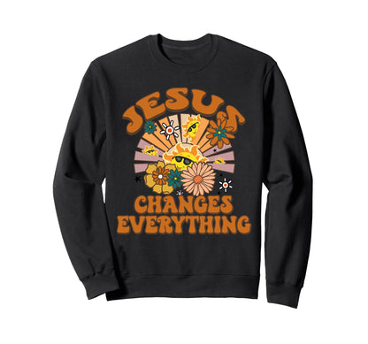 Jesus Changes Everything Funny Sweatshirt - Fun Novelty Design Unisex - T-Shirt, Sweatshirt, Hoodie