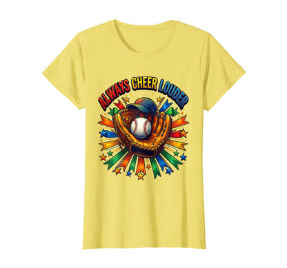Always Cheer Louder Baseball Dad T-Shirt - Casual Everyday Wear Men Women - T-Shirt, Sweatshirt, Hoodie