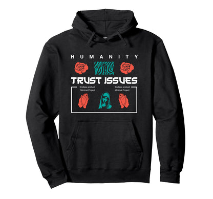 Trust Issues Aesthetic Edgy Streetwear Hoodie - Streetwear Style for Adults - T-Shirt, Sweatshirt, Hoodie