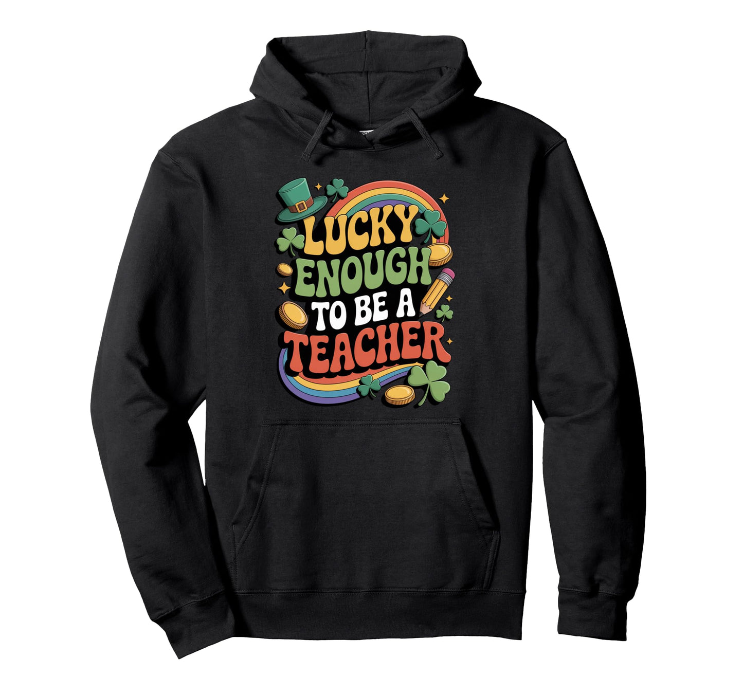 Lucky Enough To Be Teacher Funny Groovy Hoodie - Trendy Graphic for Adults - T-Shirt, Sweatshirt, Hoodie