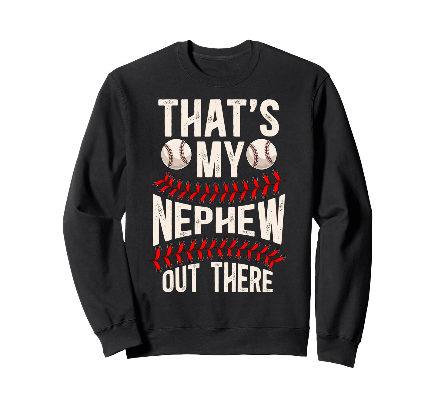 Thats My Nephew Baseball Uncle Sweatshirt - Fun Novelty Design for Adults - T-Shirt, Sweatshirt, Hoodie