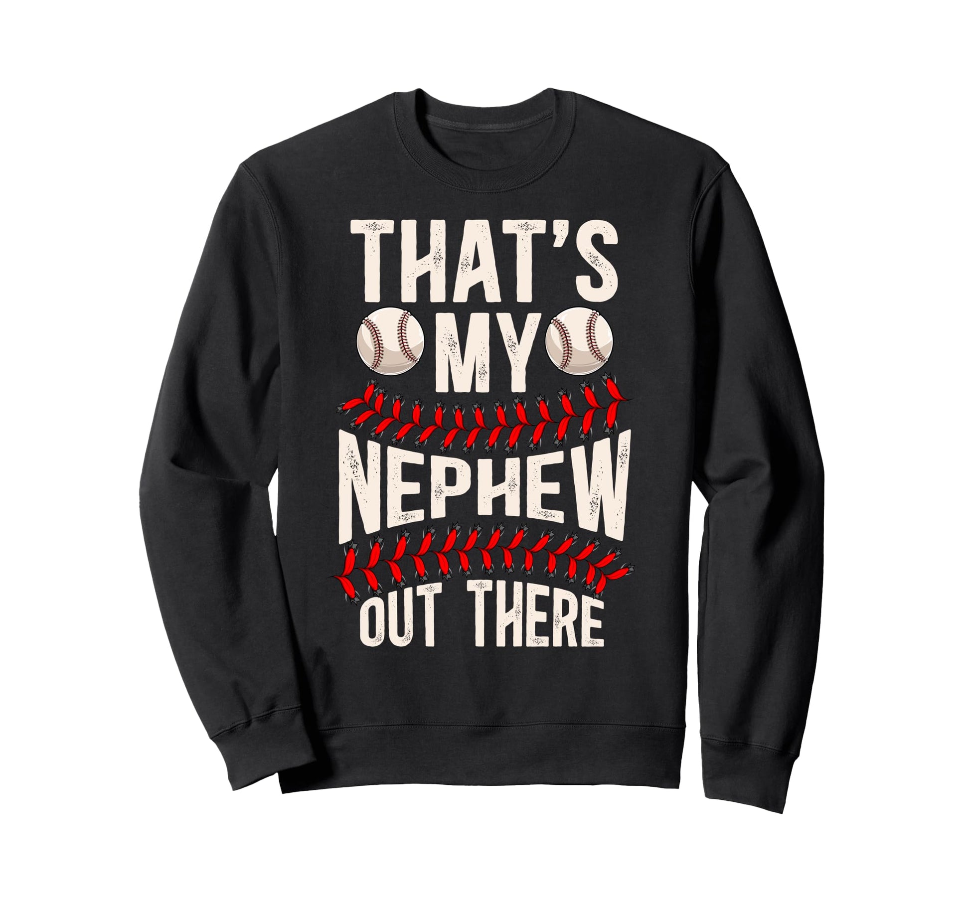 Thats My Nephew Baseball Uncle Sweatshirt - Fun Novelty Design for Adults - T-Shirt, Sweatshirt, Hoodie