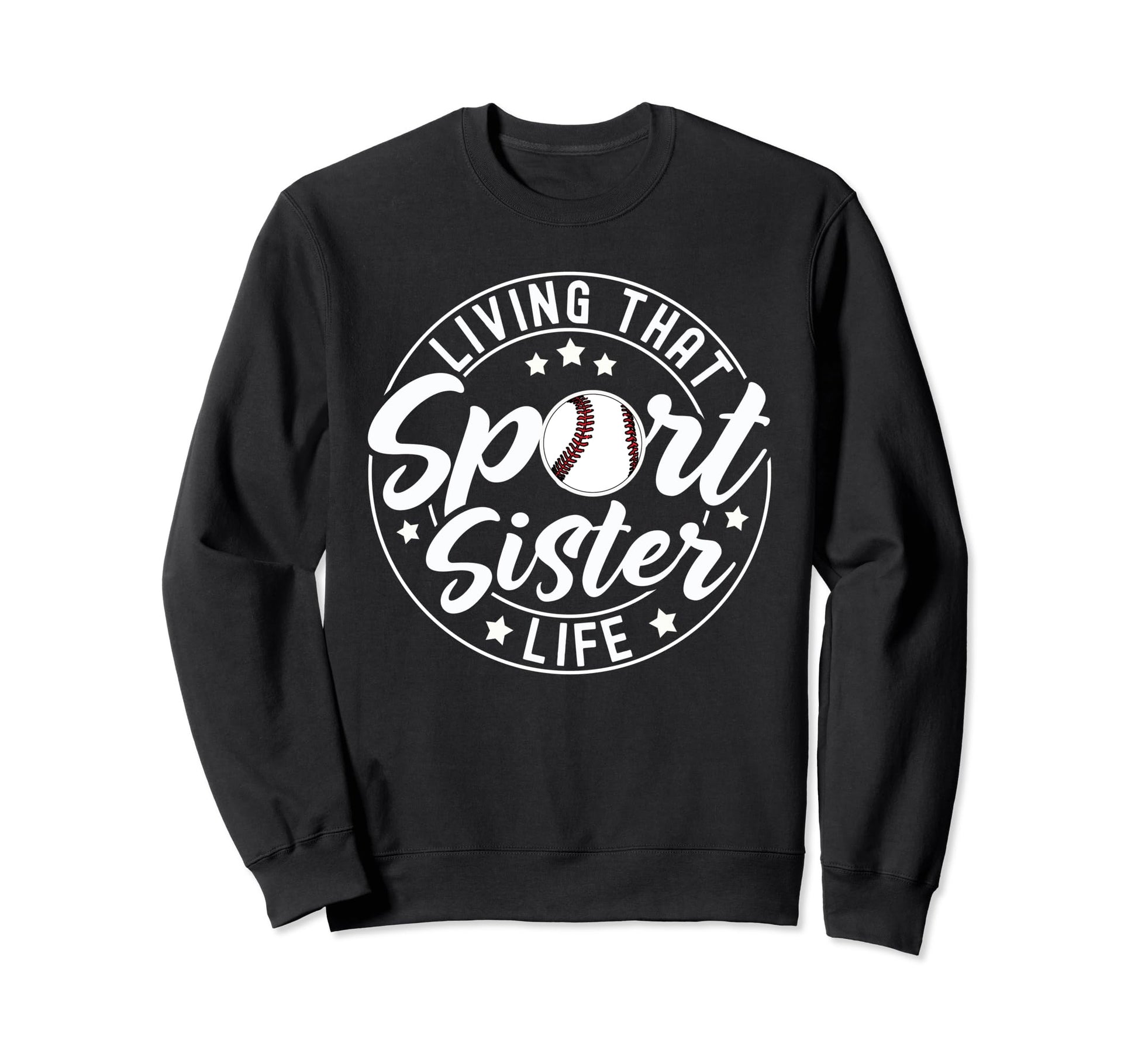 Living That Sport Sister Life Sweatshirt - Novelty Apparel for Adults - T-Shirt, Sweatshirt, Hoodie