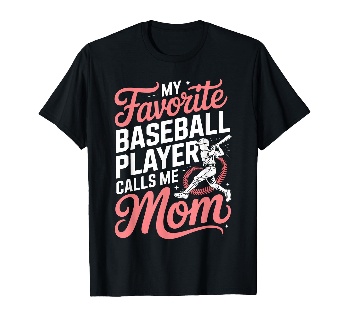 My Favorite Baseball Player Calls Me T-Shirt - Streetwear Style for Adults - T-Shirt, Sweatshirt, Hoodie