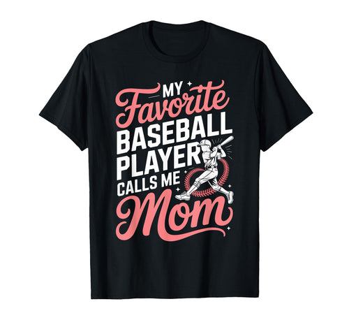 My Favorite Baseball Player Calls Me T-Shirt - Streetwear Style for Adults - T-Shirt, Sweatshirt, Hoodie