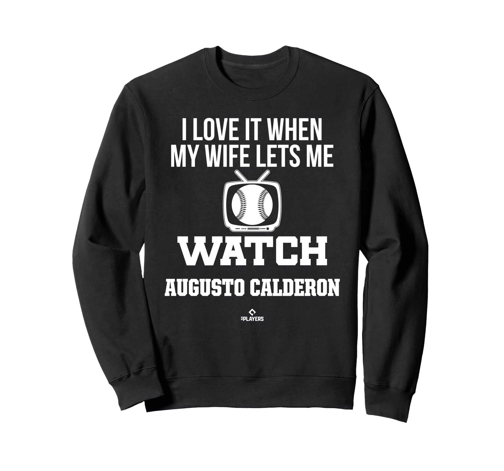 My Wife Lets Me Watch Augusto Sweatshirt - Graphic Print for Adults - T-Shirt, Sweatshirt, Hoodie