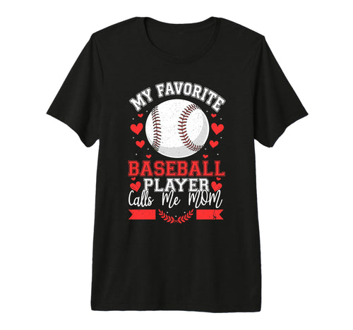 My Favorite Baseball Player Calls Me T-Shirt - Unique Graphic for Adults - T-Shirt, Sweatshirt, Hoodie