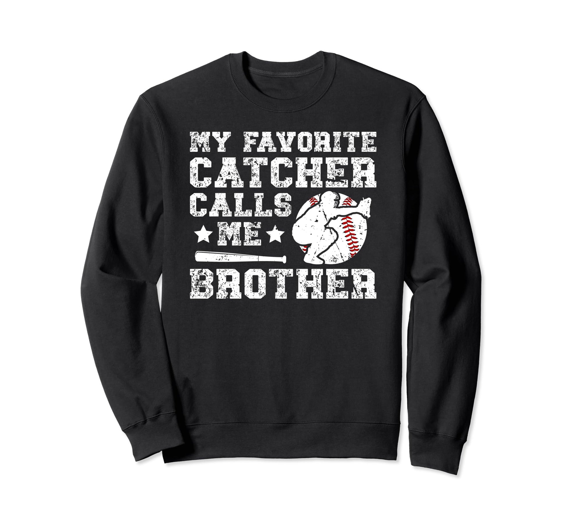 My Favorite Baseball Catcher Brother Sweatshirt - Trendy Graphic Unisex - T-Shirt, Sweatshirt, Hoodie