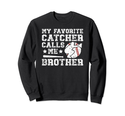 My Favorite Baseball Catcher Brother Sweatshirt - Trendy Graphic Unisex - T-Shirt, Sweatshirt, Hoodie