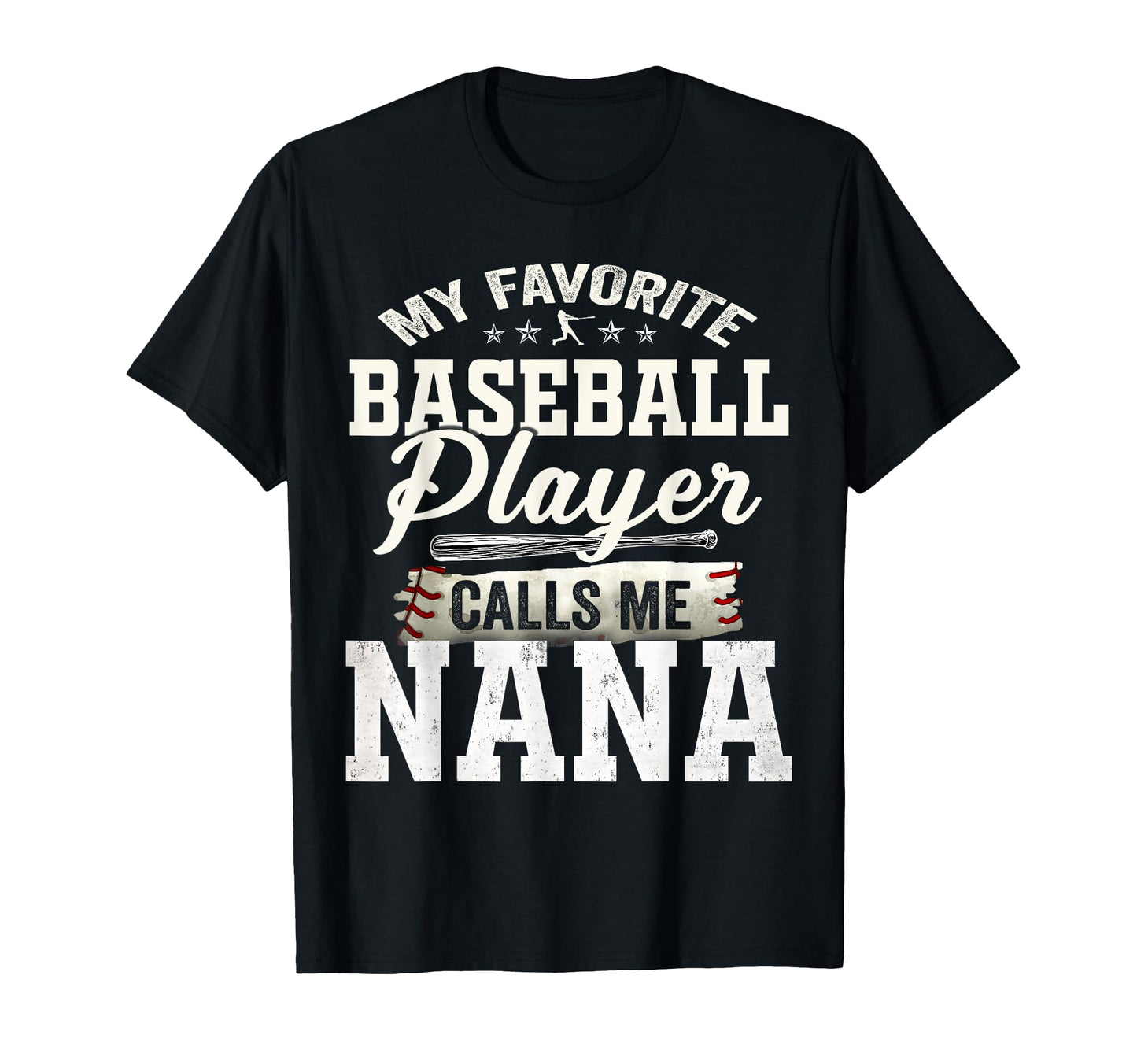 My Favorite Baseball Player Calls Me Nana T-Shirt - Unique Graphic Unisex - T-Shirt, Sweatshirt, Hoodie