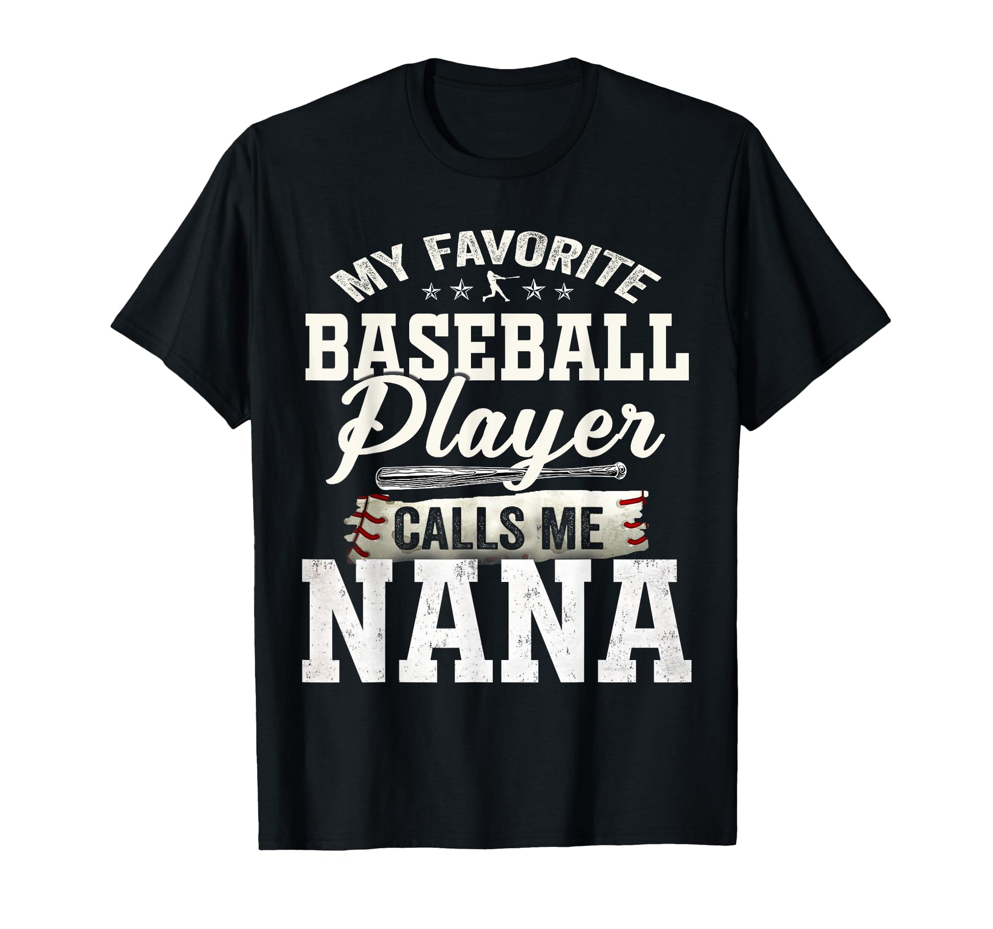 My Favorite Baseball Player Calls Me Nana T-Shirt - Unique Graphic Unisex - T-Shirt, Sweatshirt, Hoodie