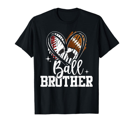 Ball Brother Baseball Football T-Shirt - Fun Novelty Design Men Women - T-Shirt, Sweatshirt, Hoodie