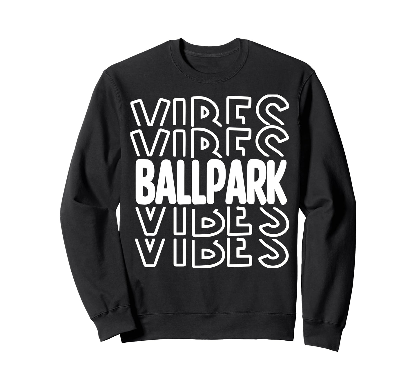 Ballpark Vibes Baseball Family Sweatshirt - Fun Novelty Design Men Women - T-Shirt, Sweatshirt, Hoodie