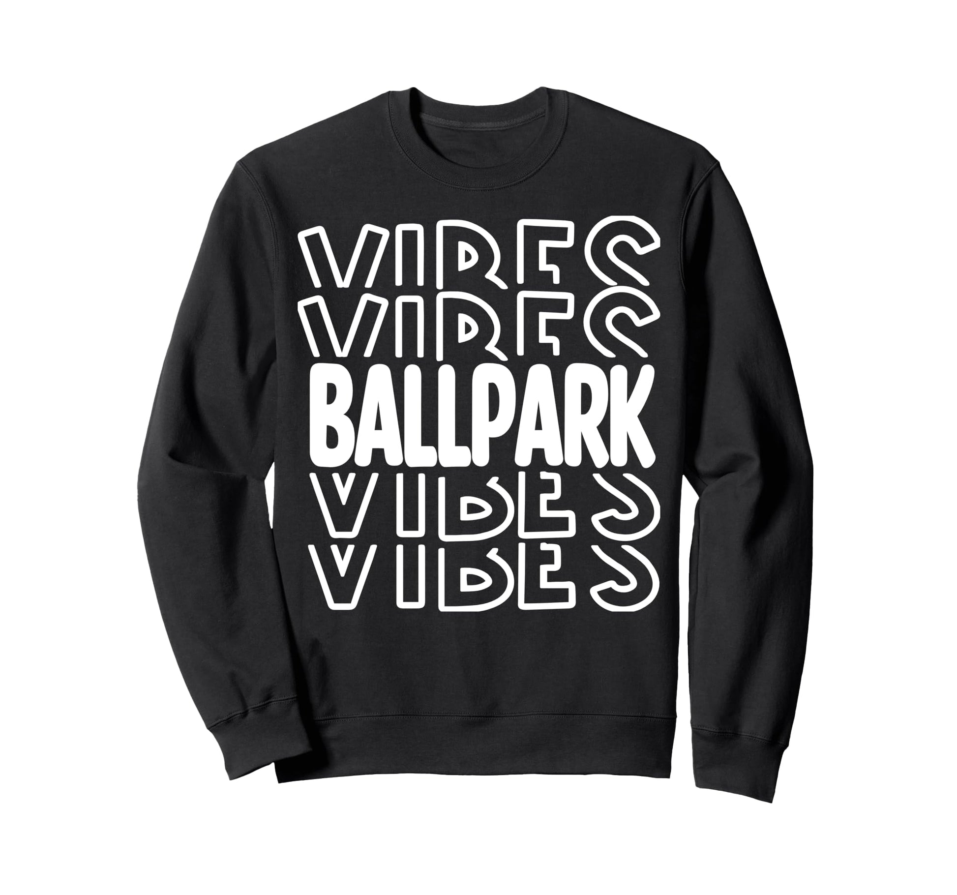 Ballpark Vibes Baseball Family Sweatshirt - Fun Novelty Design Men Women - T-Shirt, Sweatshirt, Hoodie