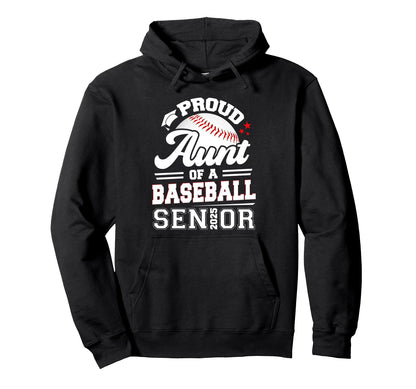 Proud Aunt Baseball Senior 2025 Graduate Hoodie - Graphic Print Men Women - T-Shirt, Sweatshirt, Hoodie