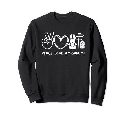 Peace Love Amigurumi Amigurumi Lover Sweatshirt - Unique Graphic Unisex - T-Shirt, Sweatshirt, Hoodie
