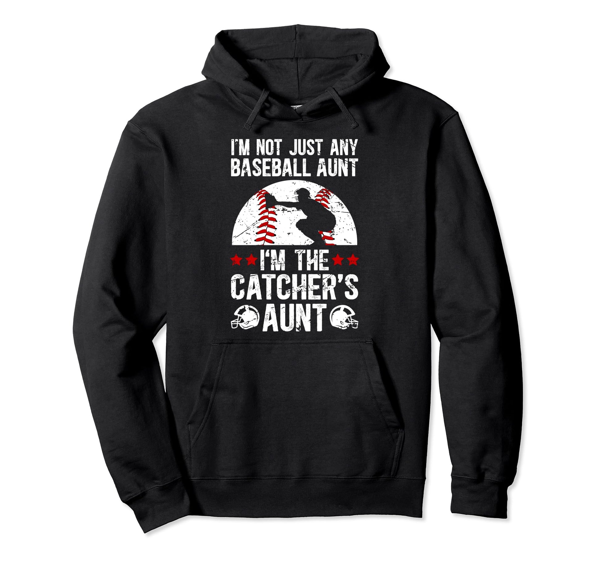 Im Baseball Catcher Aunt Baseball Hoodie - Streetwear Style Men Women - T-Shirt, Sweatshirt, Hoodie