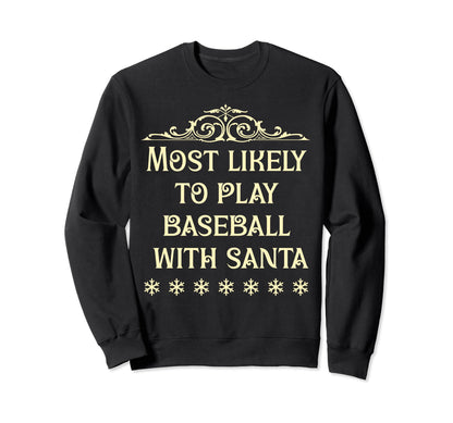 Most Likely To Play Baseball Sweatshirt - Aesthetic Graphic Unisex - T-Shirt, Sweatshirt, Hoodie
