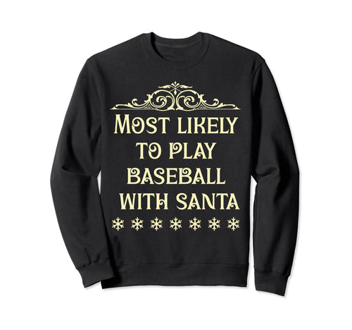 Most Likely To Play Baseball Sweatshirt - Aesthetic Graphic Unisex - T-Shirt, Sweatshirt, Hoodie