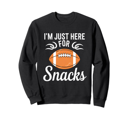 Funny Im Just Here Snacks Football Sweatshirt - Trendy Graphic for Adults - T-Shirt, Sweatshirt, Hoodie